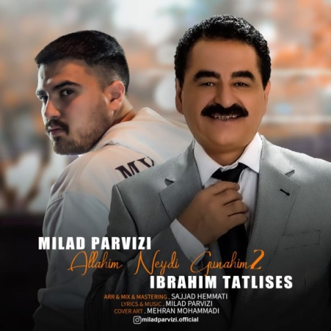 آهنگ میلاد پرویزی و ابراهیم تاتلیسس اللهیم نیدی گوناهیم۲